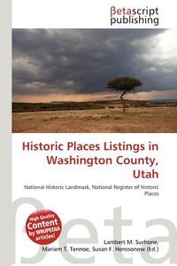 Historic Places Listings in Washington County, Utah edito da Betascript Publishing