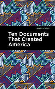 Ten Documents That Created America edito da MINT ED