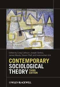 Contemporary Sociological Theory di Craig Calhoun, Joseph Gerteis, James Moody edito da John Wiley & Sons Inc