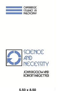 Science and Necessity di John Bigelow edito da Cambridge University Press