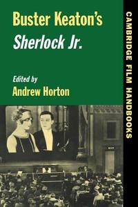 Buster Keaton's Sherlock Jr. edito da Cambridge University Press