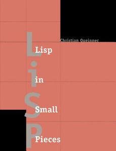 LISP in Small Pieces di Christian Queinnec, Queinnec Christian edito da Cambridge University Press