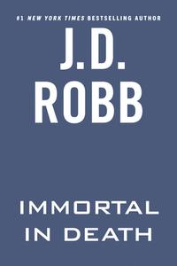 Immortal in Death di J. D. Robb edito da BERKLEY BOOKS