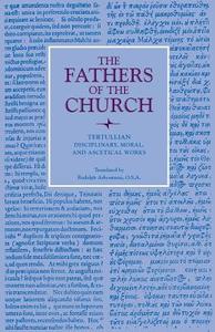 Disciplinary, Moral, and Ascetical Works di Tertullian edito da CATHOLIC UNIV OF AMER PR