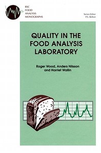 Quality in the Food Analysis Laboratory di Roger Wood, Harriett Wallin, Anders Nilsson edito da Royal Society of Chemistry
