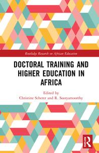 Doctoral Training And Higher Education In Africa di Christine Scherer, R. Sooryamoorthy edito da Taylor & Francis Ltd