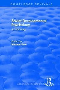 Revival: Soviet Developmental Psychology: An Anthology (1977) di Michael Cole edito da Taylor & Francis Ltd