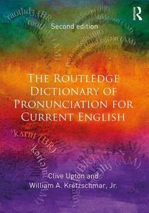 The Routledge Dictionary of Pronunciation for Current English di Clive Upton edito da Routledge
