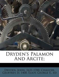 Dryden's Palamon And Arcite; di John Dryden edito da Nabu Press