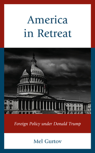 America In Retreat Foreign Polcb di Mel Gurtov edito da Rowman & Littlefield