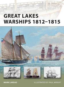 Great Lakes Warships 1812-1815 di Mark Lardas edito da Bloomsbury Publishing PLC