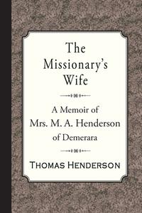 The Missionary's Wife di Thomas Henderson edito da Curiosmith