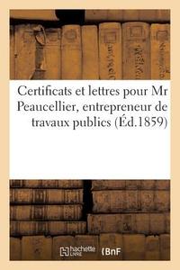 Certificats Et Lettres Pour MR Peaucellier, Entrepreneur de Travaux Publics di Sans Auteur edito da Hachette Livre - Bnf