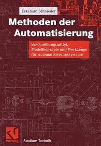 Methoden der Automatisierung di Eckehard Schnieder edito da Vieweg+Teubner Verlag