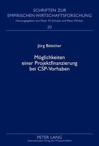 Möglichkeiten einer Projektfinanzierung bei CSP-Vorhaben di Jörg Böttcher edito da Lang, Peter GmbH