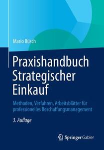 Praxishandbuch Strategischer Einkauf di Mario Büsch edito da Gabler Verlag
