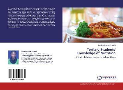 Tertiary Students' Knowledge of Nutrition di Eusabia Bosibori Ondieki edito da LAP Lambert Academic Publishing