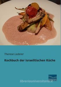 Kochbuch der israelitischen Küche edito da Fachbuchverlag Dresden