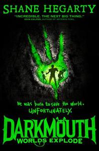 Darkmouth 02. Worlds Explode di Shane Hegarty edito da Harper Collins Publ. UK