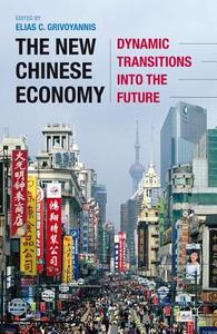The New Chinese Economy di Elias C. Grivoyannis edito da Palgrave Macmillan US