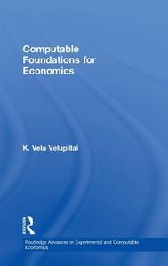 Computable Foundations for Economics di K. Vela (New School Velupillai edito da Routledge