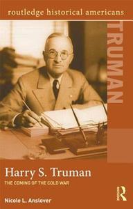 Harry S. Truman di Nicole L. Anslover edito da Routledge