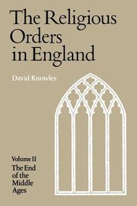 Religious Orders Vol 2 di David Knowles, Dom David Knowles edito da Cambridge University Press