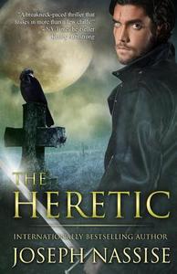 The Heretic: A Templar Chronicles Novel di Joseph Nassise edito da Harbinger Books