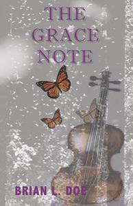 The Grace Note di Brian L. Doe edito da All Things That Matter Press