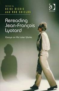 Rereading Jean-Francois Lyotard di Heidi Bickis edito da Taylor & Francis Ltd