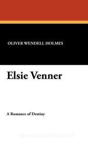 Elsie Venner di Oliver Wendell Holmes edito da Wildside Press