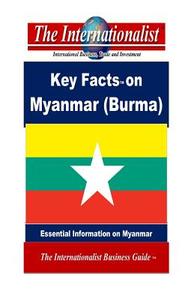 Key Facts on Myanmar (Burma): Essential Information on Myanmar di Patrick W. Nee edito da Createspace