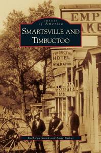 Smartsville and Timbuctoo di Kathleen Smith, Lane Parker edito da ARCADIA LIB ED