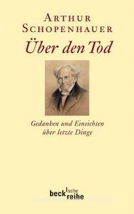Über den Tod di Arthur Schopenhauer edito da Beck C. H.