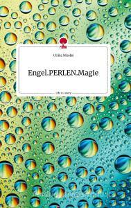 Engel.PERLEN.Magie. Life is a Story - story.one di Ulrike Nikolai edito da story.one publishing