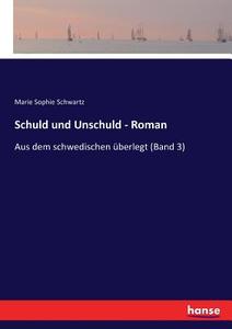 Schuld und Unschuld - Roman di Marie Sophie Schwartz edito da hansebooks
