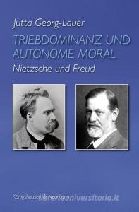 Triebdominanz und autonome Moral di Jutta Georg-Lauer edito da Königshausen & Neumann