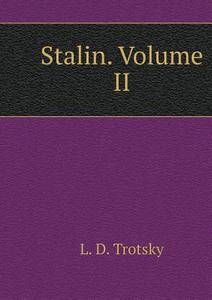 Stalin. Volume Ii di L D Trotsky edito da Book On Demand Ltd.