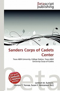 Sanders Corps of Cadets Center edito da Betascript Publishing