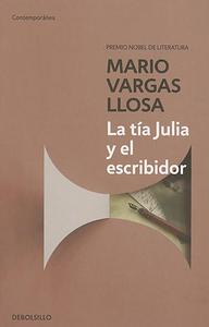 La tía Julia y el escribidor di Mario Vargas Llosa edito da DEBOLSILLO
