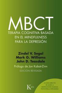 Mbct Terapia Cognitiva Basada En El Mindfulness Para La Depresión di Zindel V. Segal, John D. Teasdale, Mark G. Williams edito da EDIT KAIROS