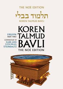Koren Talmud Bavli, Vol.5: Tractate Eiruvin, Part 2, Noe Color Edition, Hebrew/English di Adin Even-Israel Steinsaltz edito da KOREN PUBL