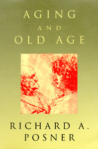 Aging & Old Age (Paper) di Richard A. Posner edito da University of Chicago Press