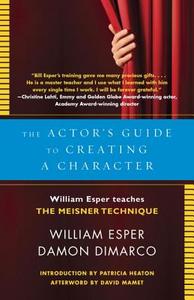The Actor's Guide To Creating A Character di William Esper, Damon DiMarco edito da Random House USA Inc