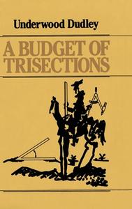 A Budget of Trisections di Underwood Dudley, U. Dudley edito da Springer