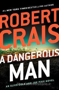 A Dangerous Man di Robert Crais edito da Penguin Publishing Group