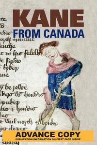 Kane from Canada di Mary Kane, Jane Roberts edito da ACMRS (Arizona Center for Medieval and Renaissance