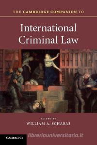 The Cambridge Companion to International Criminal Law edito da Cambridge University Press