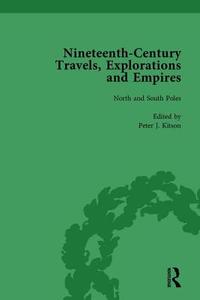 Nineteenth-century Travels, Explorations And Empires, Part I Vol 1 di Peter J. Kitson, William Baker, Indira Ghose, Susan Schoenbauer Thurin edito da Taylor & Francis Ltd