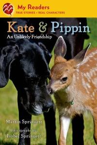 Kate & Pippin: An Unlikely Friendship di Martin Springett edito da SQUARE FISH